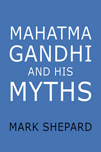 Book Cover: Mahatma Gandhi and His Myths