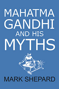 Book Cover: Mahatma Gandhi and His Myths